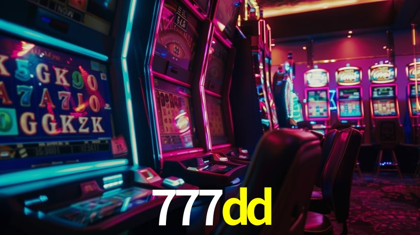 Descubra o Mundo do Cassino Online com 777dd
